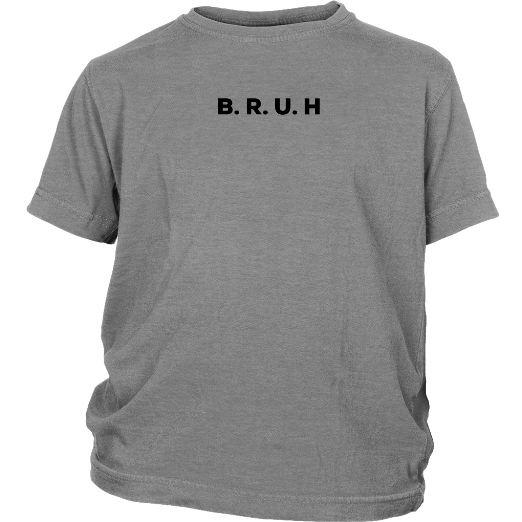 B.R.U.H Youth T-shirt