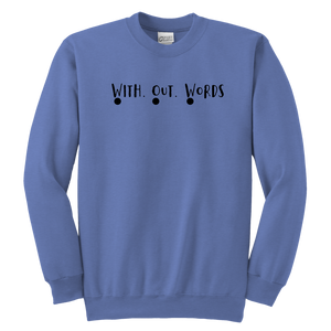 W.ith O.ut W.ords Youth Sweatshirt