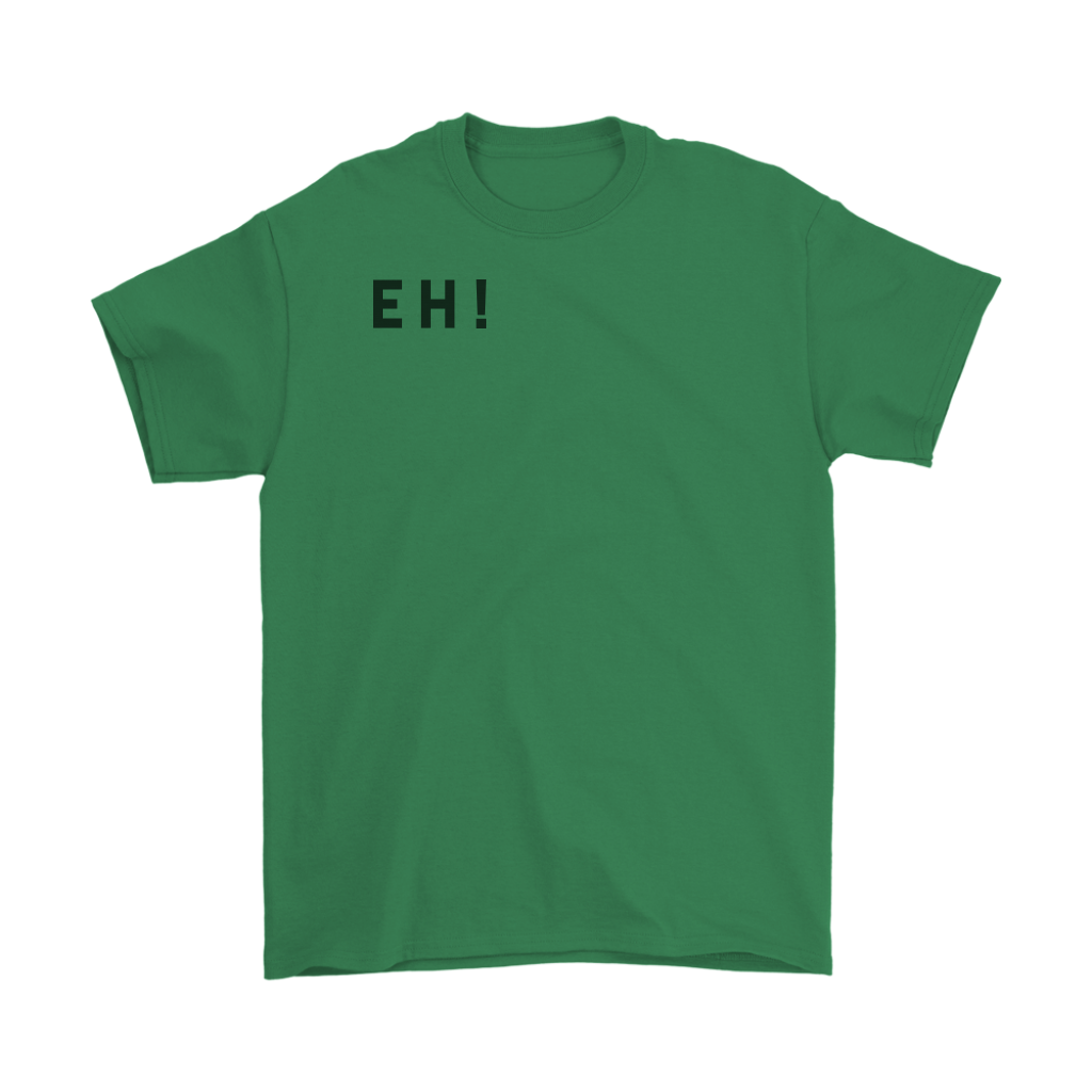 "EH!" Adult T-shirt