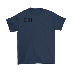 "EH!" Adult T-shirt
