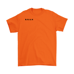 B.R.U.H Adult T-shirt