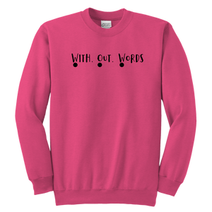 W.ith O.ut W.ords Youth Sweatshirt