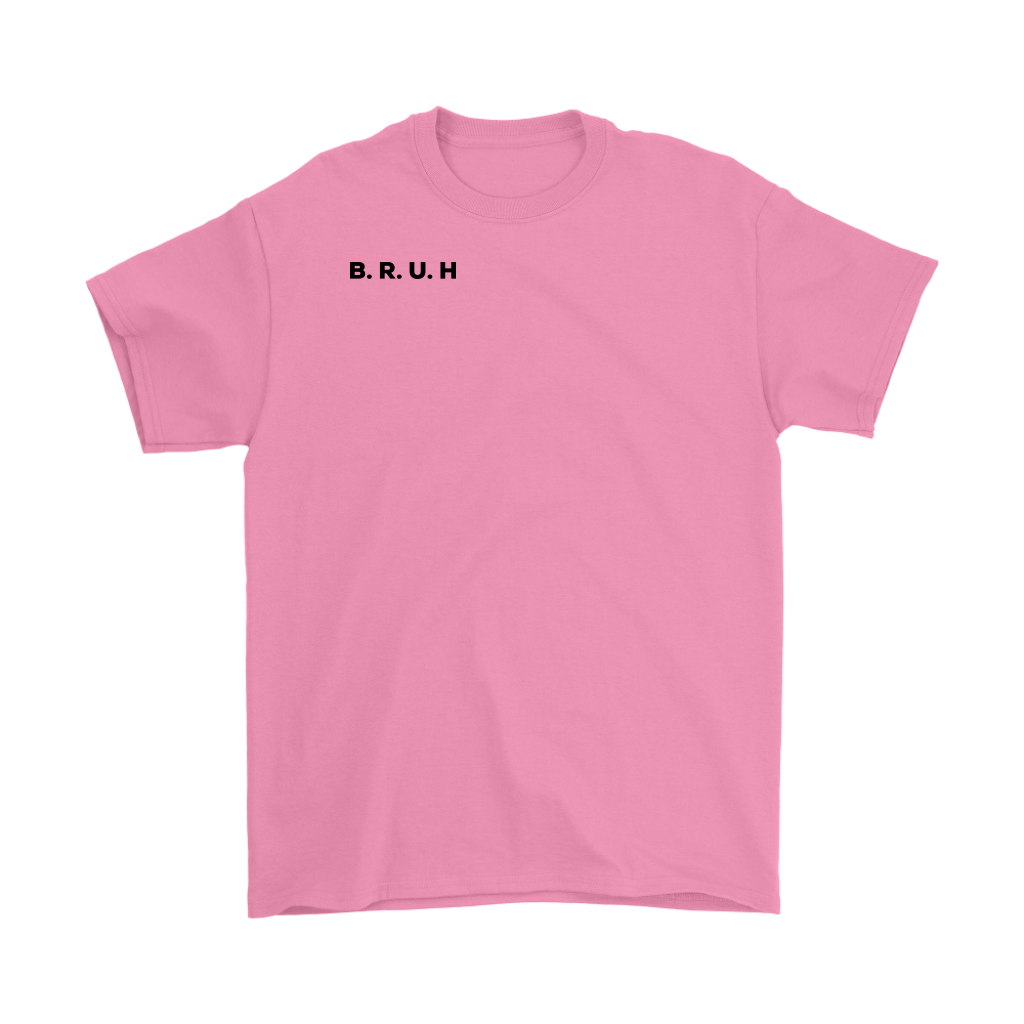 B.R.U.H Adult T-shirt