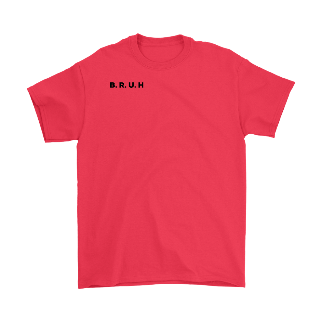 B.R.U.H Adult T-shirt