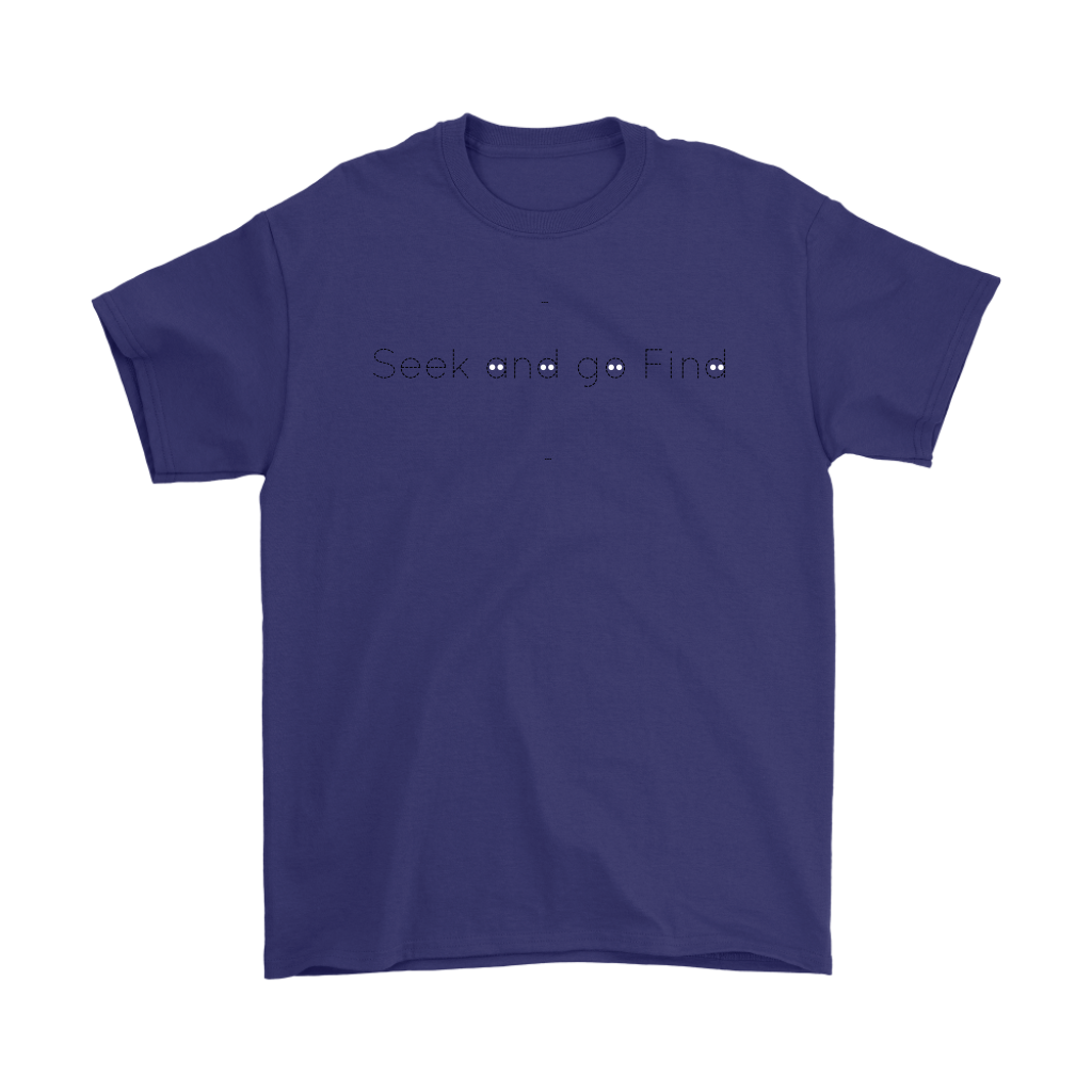 "Seek and go Find" Adult T-shirt